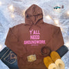 Y'all Need Groundwork® Brown Hoodie