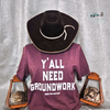 Y'all Need Groundwork® Maroon