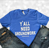 Y'all Need Groundwork® Blue