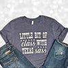 Little Bit Of Class With Texas Sass Tee