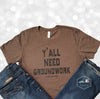 Y'all Need Groundwork ® Brown/Black